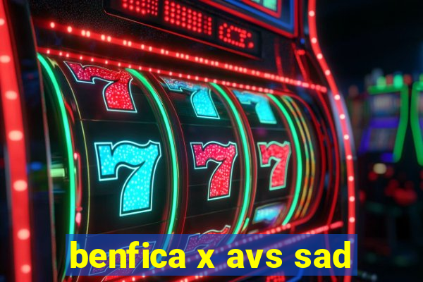 benfica x avs sad