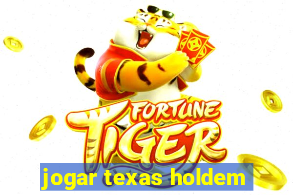 jogar texas holdem