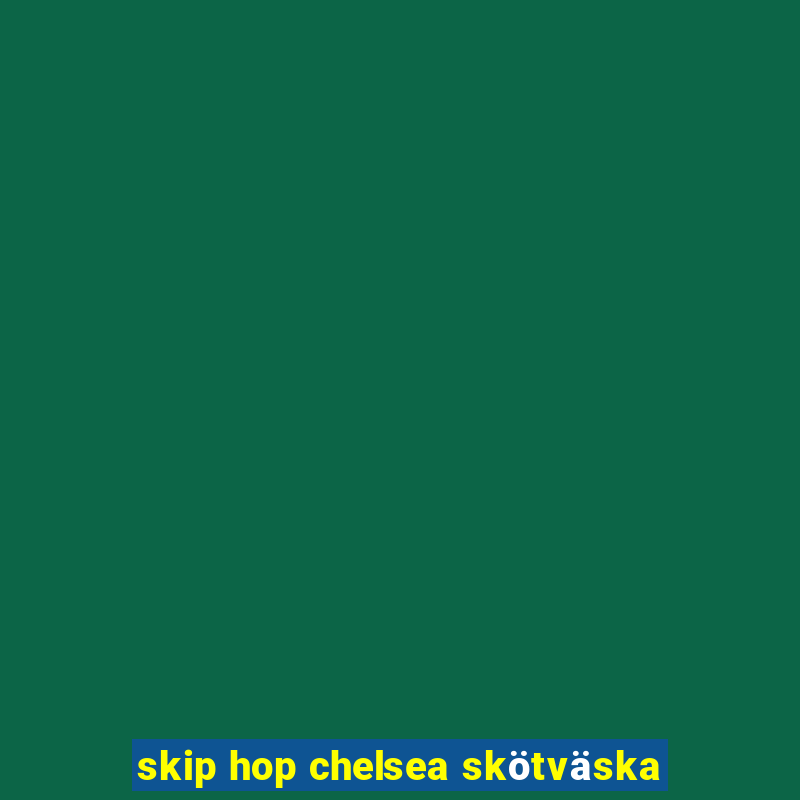 skip hop chelsea skötväska