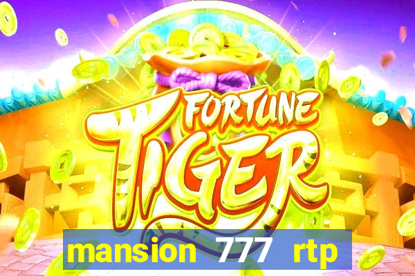 mansion 777 rtp live slot