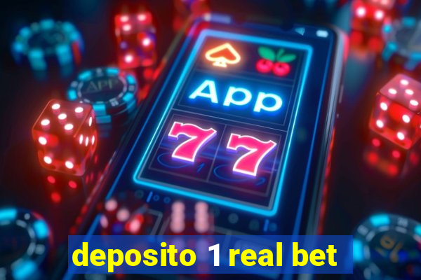 deposito 1 real bet