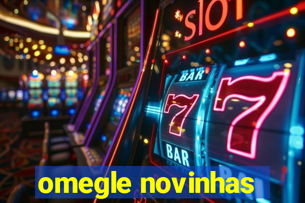 omegle novinhas