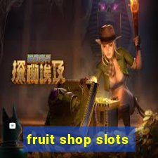 fruit shop slots