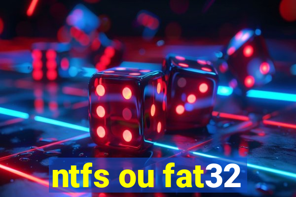 ntfs ou fat32