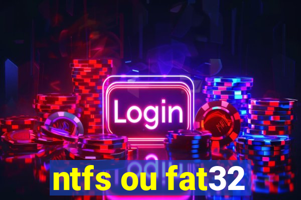 ntfs ou fat32