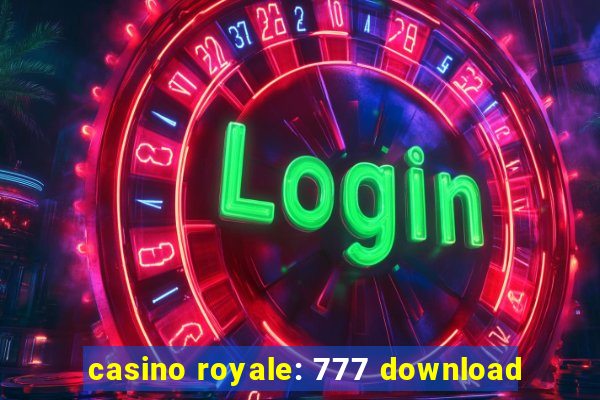 casino royale: 777 download