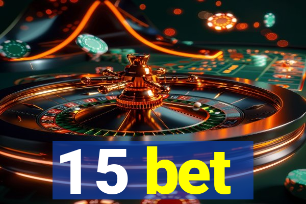 1 5 bet