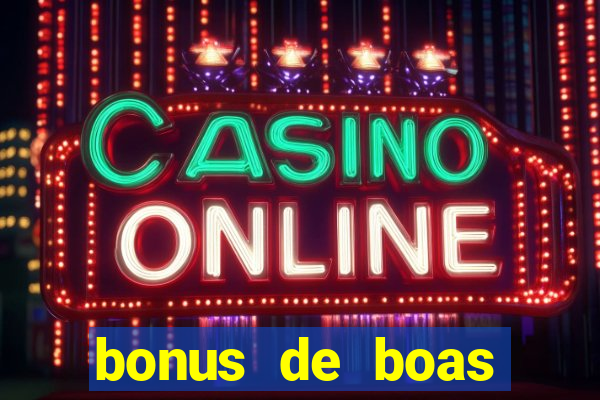 bonus de boas vindas casino