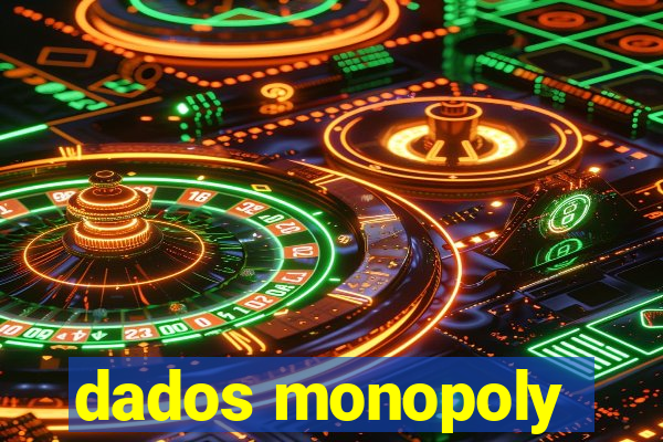 dados monopoly