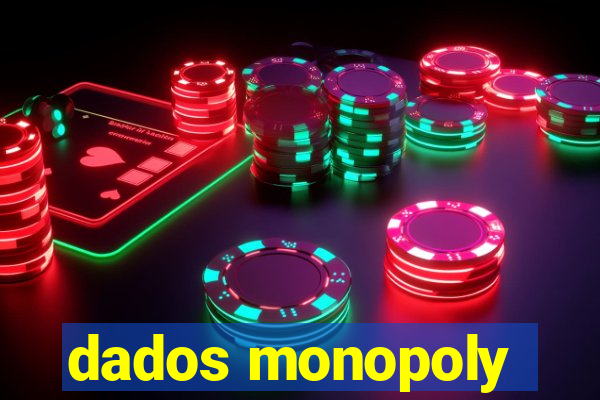 dados monopoly