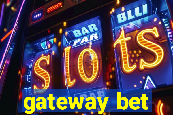 gateway bet