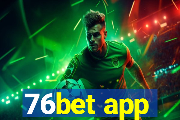 76bet app