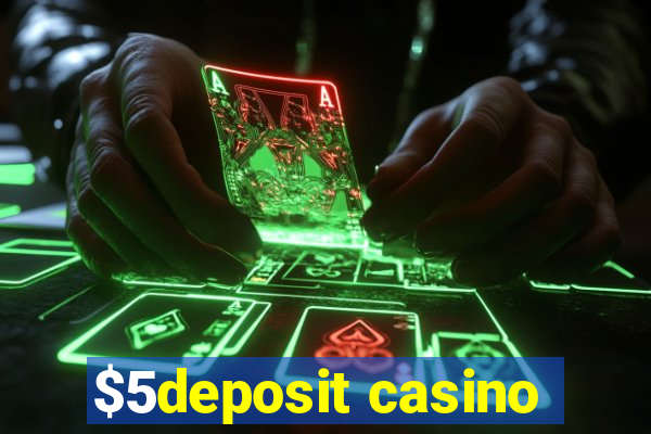 $5deposit casino