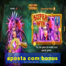 aposta com bonus