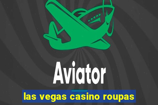 las vegas casino roupas