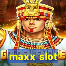 maxx slot