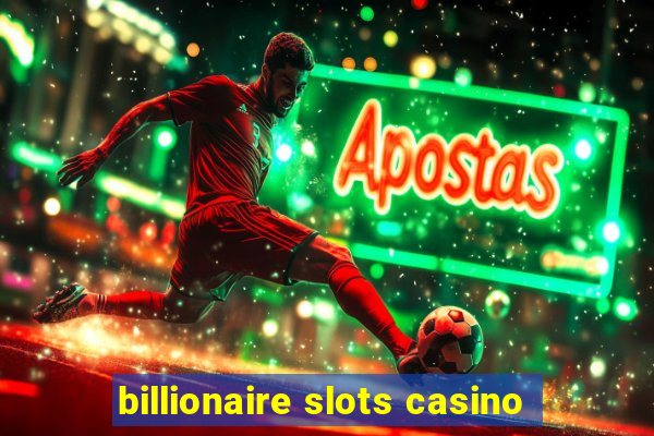 billionaire slots casino