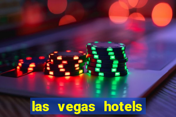 las vegas hotels and casinos