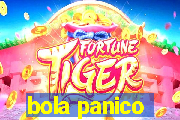 bola panico