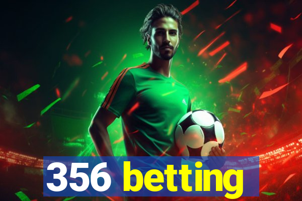 356 betting