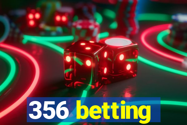 356 betting