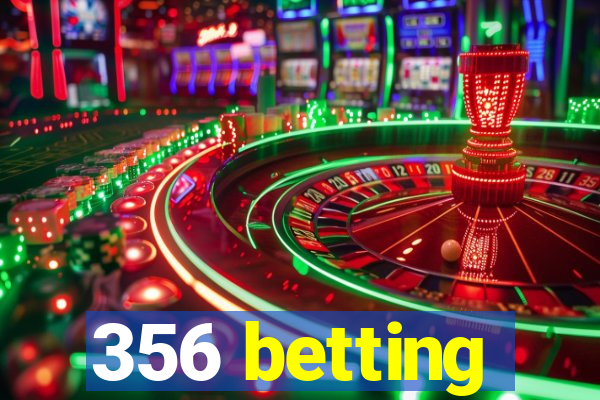 356 betting