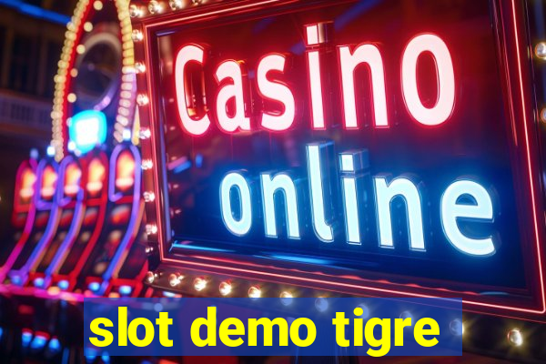 slot demo tigre