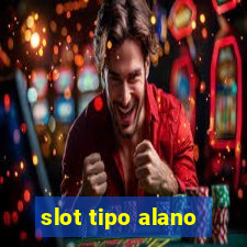 slot tipo alano