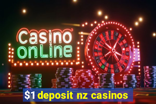 $1 deposit nz casinos