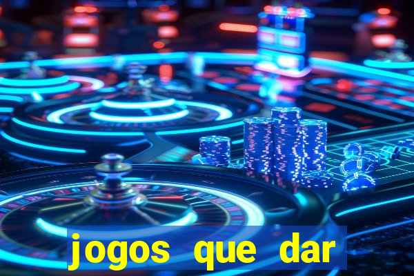 jogos que dar dinheiro de verdade