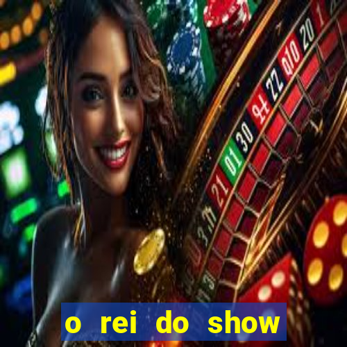 o rei do show filme completo dublado drive