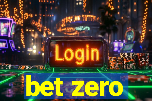 bet zero