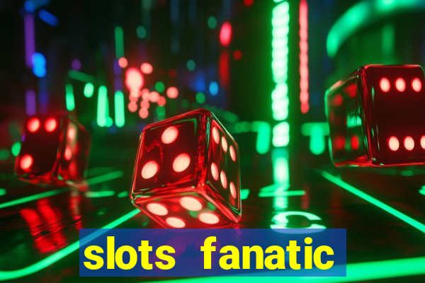 slots fanatic online spin free