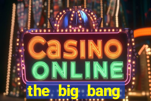 the big bang dublado online