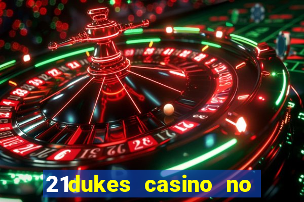 21dukes casino no deposit bonus codes