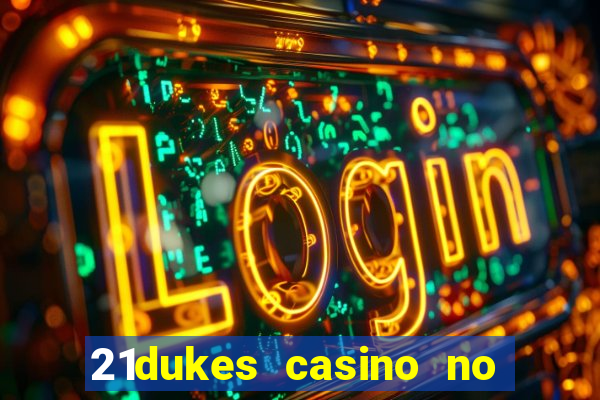 21dukes casino no deposit bonus codes