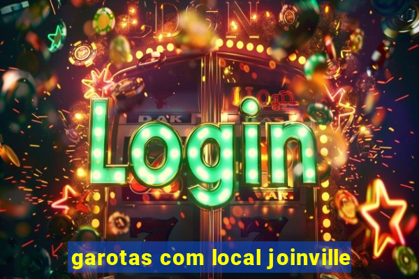 garotas com local joinville