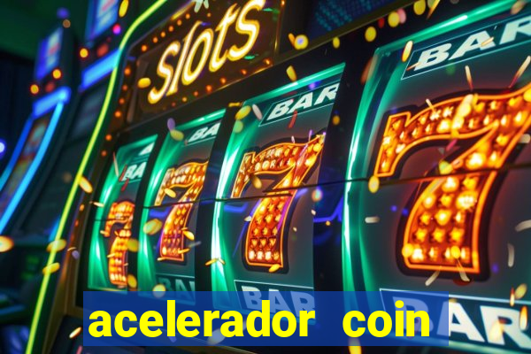 acelerador coin master 2024