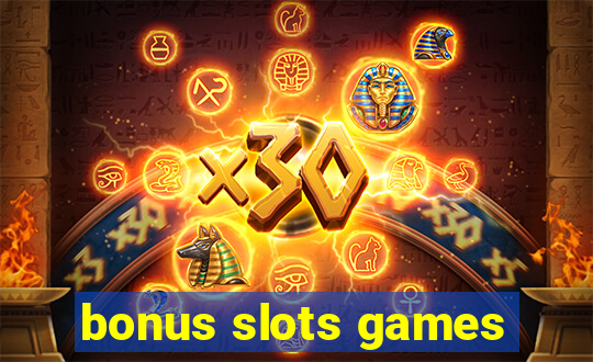 bonus slots games