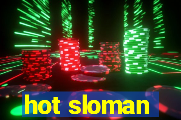 hot sloman