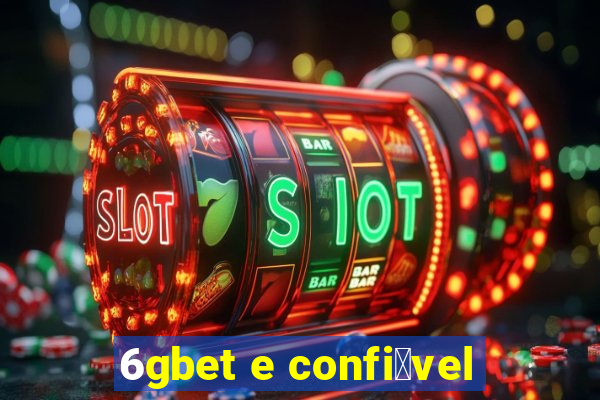 6gbet e confi谩vel