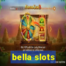 bella slots