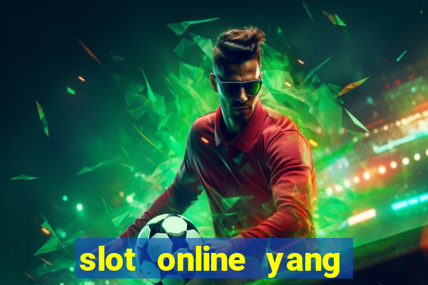 slot online yang sering kasih jackpot