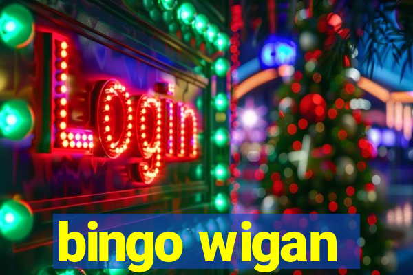 bingo wigan