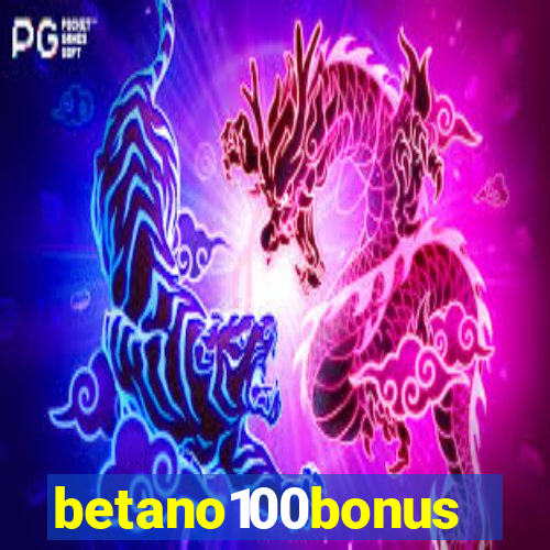 betano100bonus