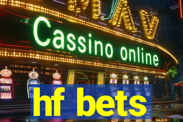 hf bets