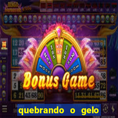 quebrando o gelo ler online