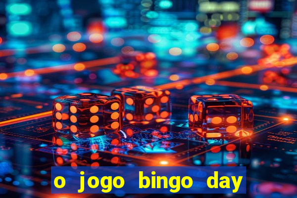 o jogo bingo day paga mesmo