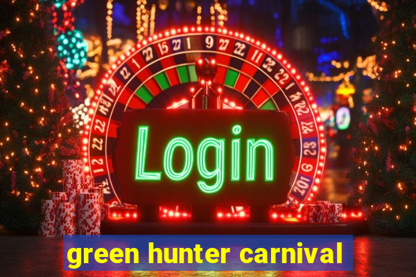 green hunter carnival