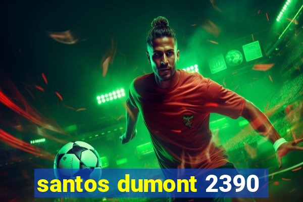 santos dumont 2390